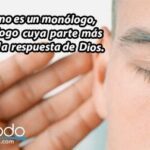 ¿Cómo puedo saber si Dios me escucha?