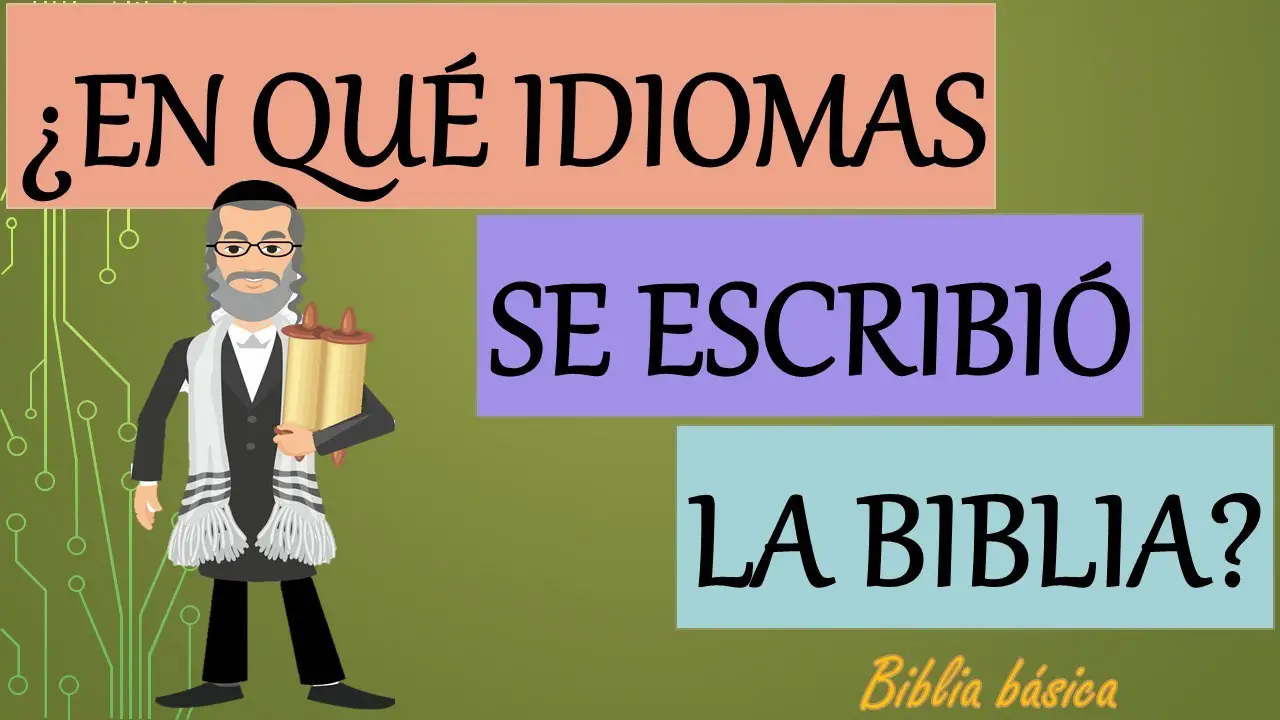 ¿Cuáles Son Los 3 Idiomas Que Se Escribio La Biblia?