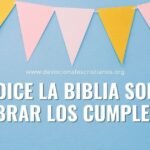 ¿Qué dice la Biblia acerca de los cumpleaños?